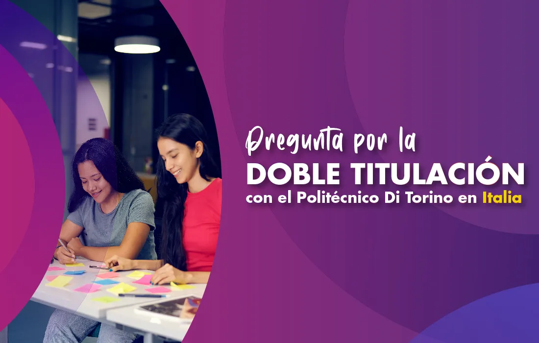 El programa de Diseño de Comunicación visual cuenta con la doble titulación con el Politécnico Di Torino en Italia