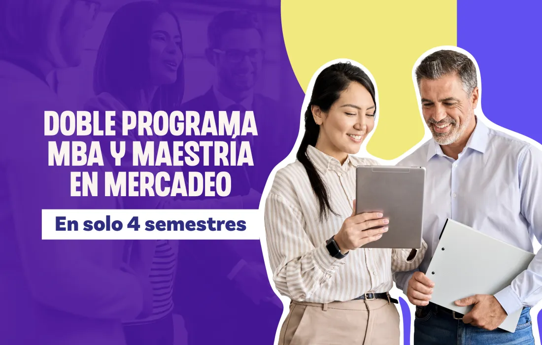 MBA y doble titulación Maestría en Mercadeo